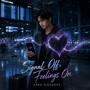 Signal Off, Feelings On
