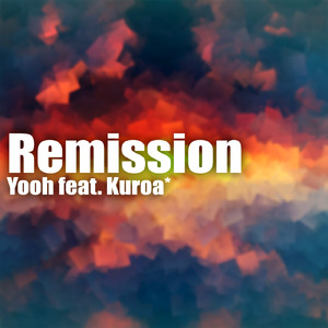 Remission (feat. Kuroa*)
