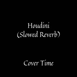 Houdini (Slowed Reverb)
