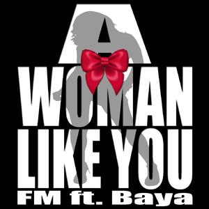 A Woman Like You (feat. Baya)