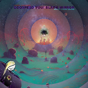 ///// Godspeed You! Black Mirror ////////