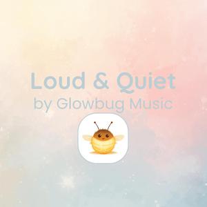 Loud & Quiet