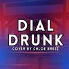 Chloe Breez - Dial Drunk