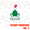 Queen of the Ratchet Chorus - Unbuttered Biscuit