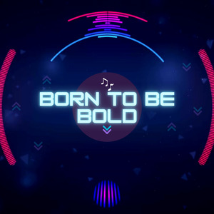 Born to Be Bold