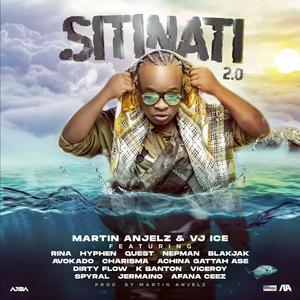 Sitinati 2.0 (feat. Afana Ceez, K Banton, Achina Gattah Ase, Rina, Mfumu Hyphen, Nepman, Spyral Mwenya, Dirty Flo, Viceroy IV, Blakjak CheKalonda, Avokado, Charisma Madness, Quest MW, Jermaino & Martin Anjelz)