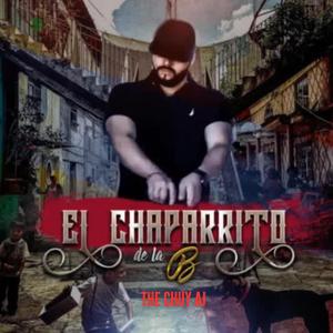 El Chaparrito De La B