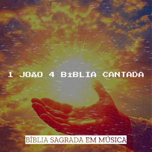 1 João 4 Bíblia Cantada