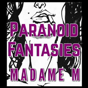 Paranoid Fantasies