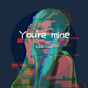You're mine