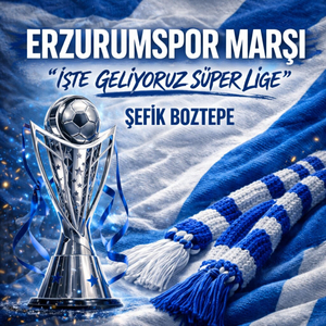 Erzurumspor Marşı (İşte Geliyoruz Süper Lige)