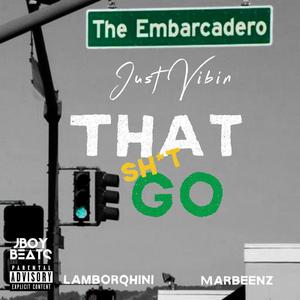 That Shit Go (feat. Lamborqhini & Marbeenz)