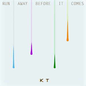 Run Away Before It Comes