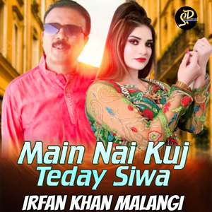 Main Nai Kuj Teday Siwa
