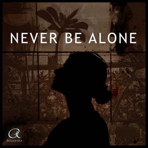 Never Be Alone