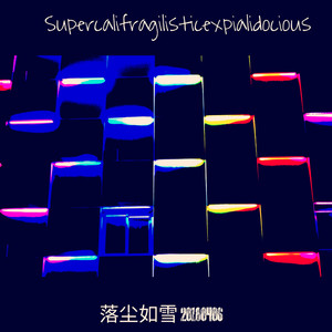 Supercalifragilisticexpialidocious(Original Mix)
