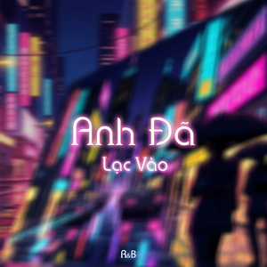 Anh Đã Lạc Vào - R&B
