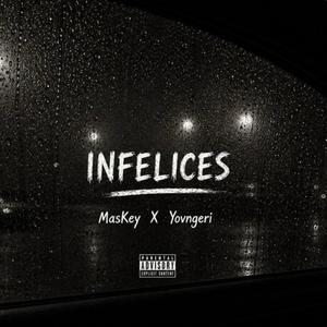 Infelices (feat. Maskey)