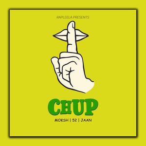 Chup (feat. 52 & Jaan)