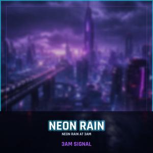 Neon Rain at 3AM