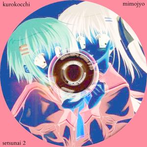 setsunai 2 (feat. mimojyo)