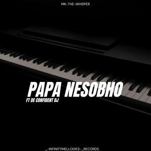 Papa nesobho (feat. De confident dj)