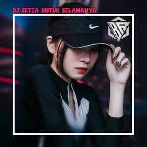 DJ SETIA UNTUK SELAMANYA
