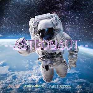 Astronaut (feat. Ay Jay, Money Mitch & Kares Kadeem)