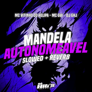 Mandela Autonomeavel (Slowed + Reverb)