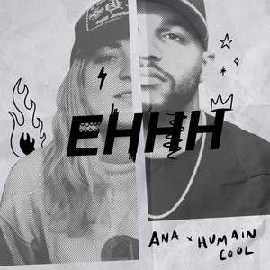 EHHH (feat. Humain Cool)