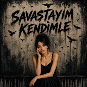 SAVAŞTAYIM KENDİMLE