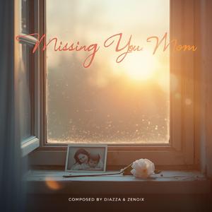 Missing You, Mom (Music 2025)