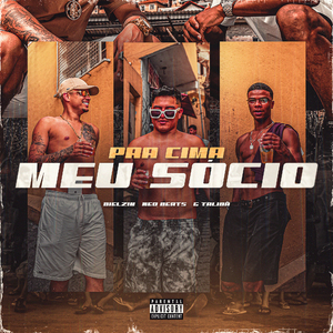 Pra Cima Meu Sócio