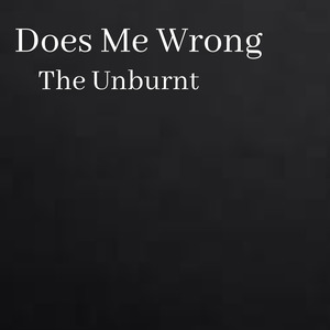 Does Me Wrong