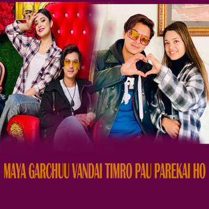 MAYA GARCHUU VANDAI TIMRO PAU PAREKAI HO
