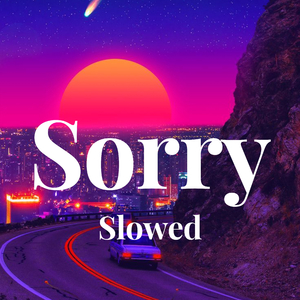 Sorry - Slowed