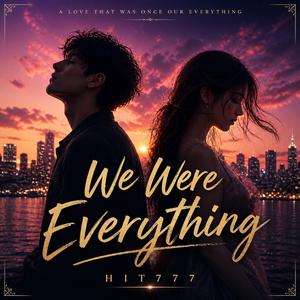 We Were Everything (Remastered)