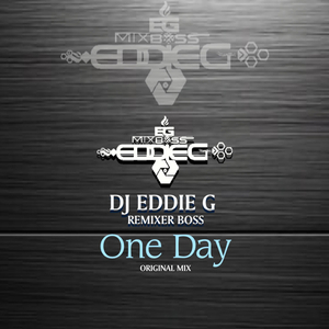 One Day - DJ EDDIE G REMIXER