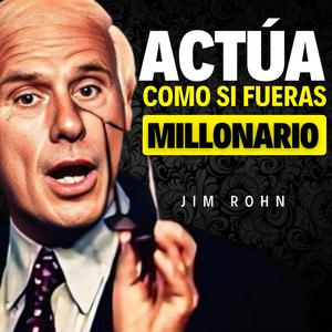 "CÁLLATE y ACTÚA COMO SI FUERA EL MEJOR, NADIE ES MEJOR QUE TÚ - Jim Rohn DISCURSO MOTIVACIONAL