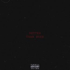 Better Than Ever (feat. IamNineMusic)