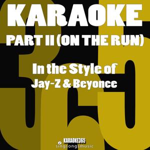Part II (On the Run) [In the Style of Jay-Z & Beyonce] [Karaoke Version]