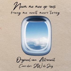 Neem me mee op reis (breng me nooit meer terug)