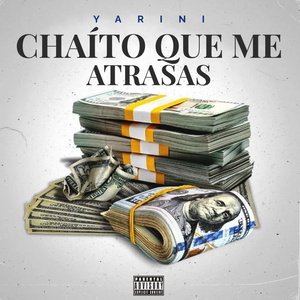 Chaíto Que Me Atrasas