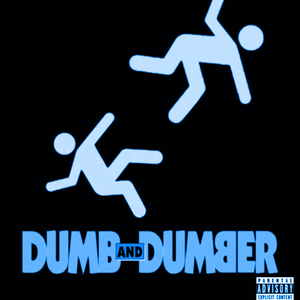 Dumb And Dumber (feat. REZXREKT)