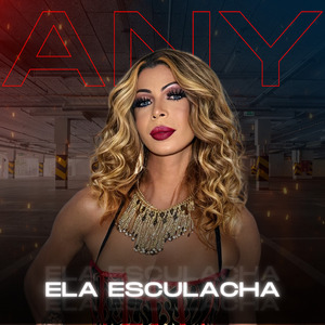 Ela Esculacha (Any)