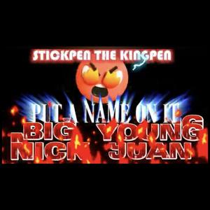 Put A Name On It (feat. Big Nick & Stickpen The Kingpen)