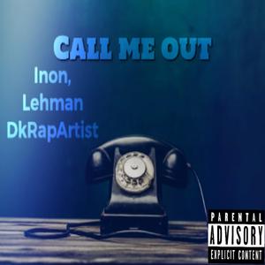 Call Me Out (feat. Lehman & DkRapArtist)