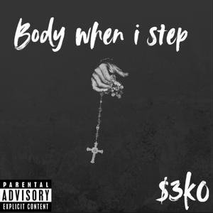 Body when i step