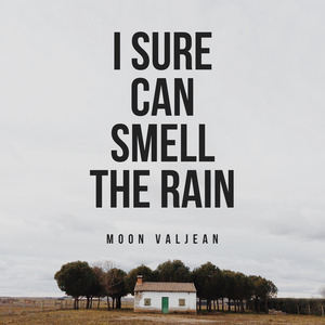 I Sure Can Smell the Rain