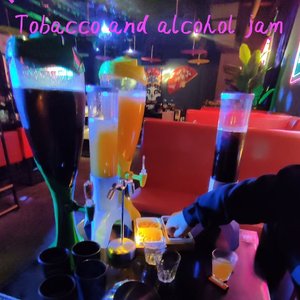 Tobacco and alcohol jam